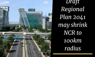 Draft Regional Plan 2041 may shrink NCR to 100km radius