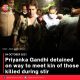 Priyanka Gandhi detained on way to meet kin of those killed during stir