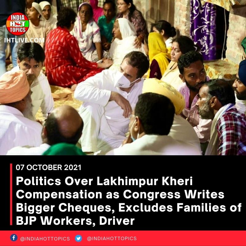 Politics Over Lakhimpur Kheri Compensation as Congress Writes Bigger Cheques, Excludes Families of BJP Workers, Driver