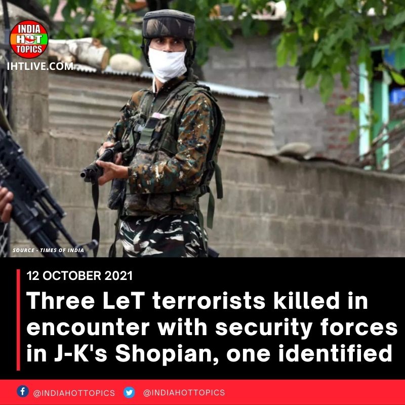 Three LeT terrorists killed in encounter with security forces in J-K’s Shopian, one identified