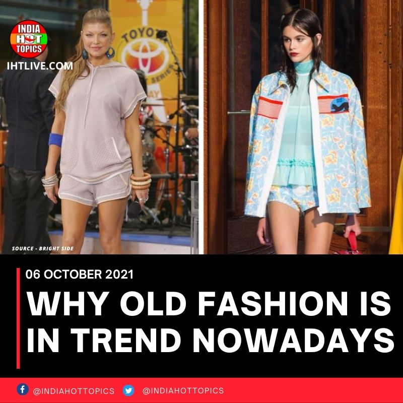 WHY OLD FASHION IS IN TREND NOWADAYS