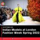 Indian Models at London Fashion Week Spring 2022