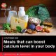 Meals that can boost calcium level in your body