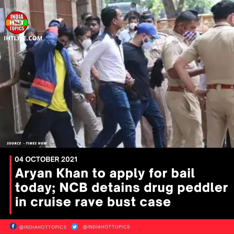 Aryan Khan to apply for bail today; NCB detains drug peddler in cruise rave bust case