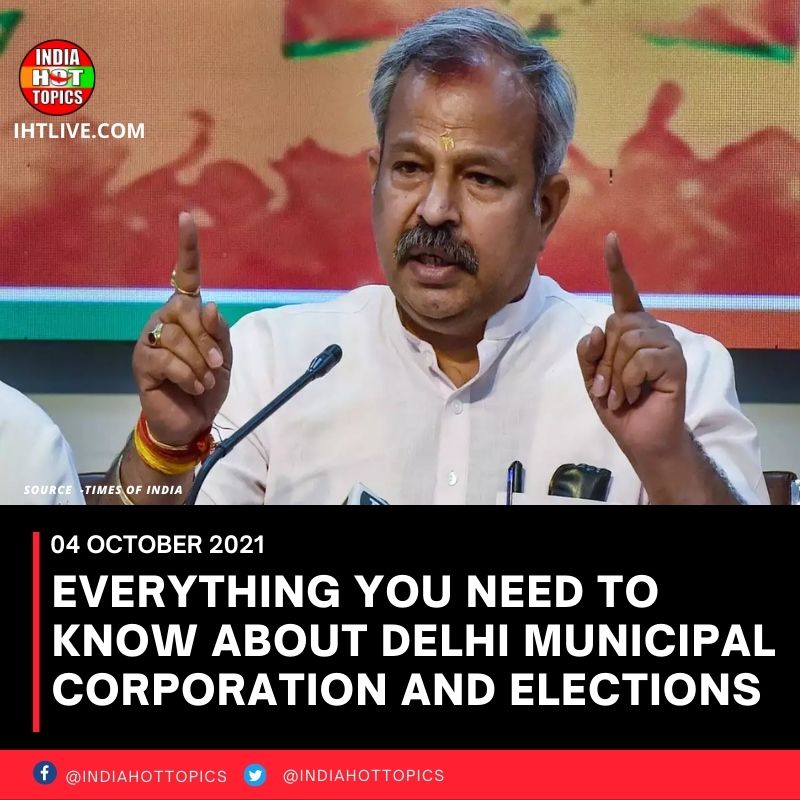 EVERYTHING YOU NEED TO KNOW ABOUT DELHI MUNICIPAL CORPORATION AND ELECTIONS