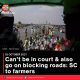 Can’t be in court & also go on blocking roads: SC to farmers