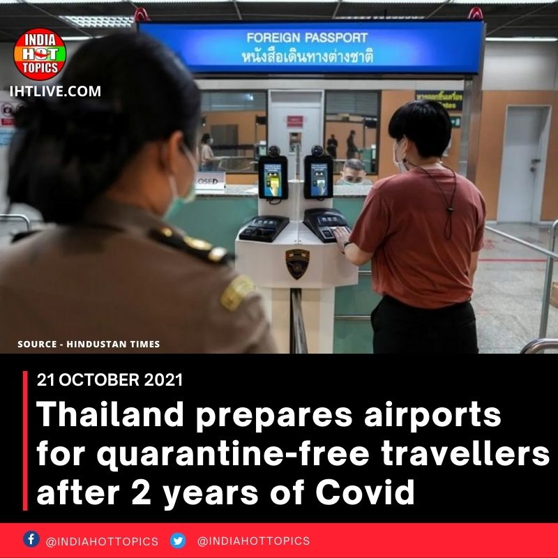 Thailand prepares airports for quarantine-free travellers after 2 years of Covid