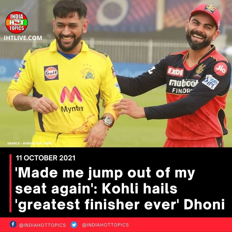 ‘Made me jump out of my seat again’: Kohli hails ‘greatest finisher ever’ Dhoni