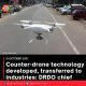 Counter-drone technology developed, transferred to industries: DRDO chief