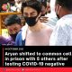 Aryan shifted to common cell in prison with 5 others after testing COVID-19 negative