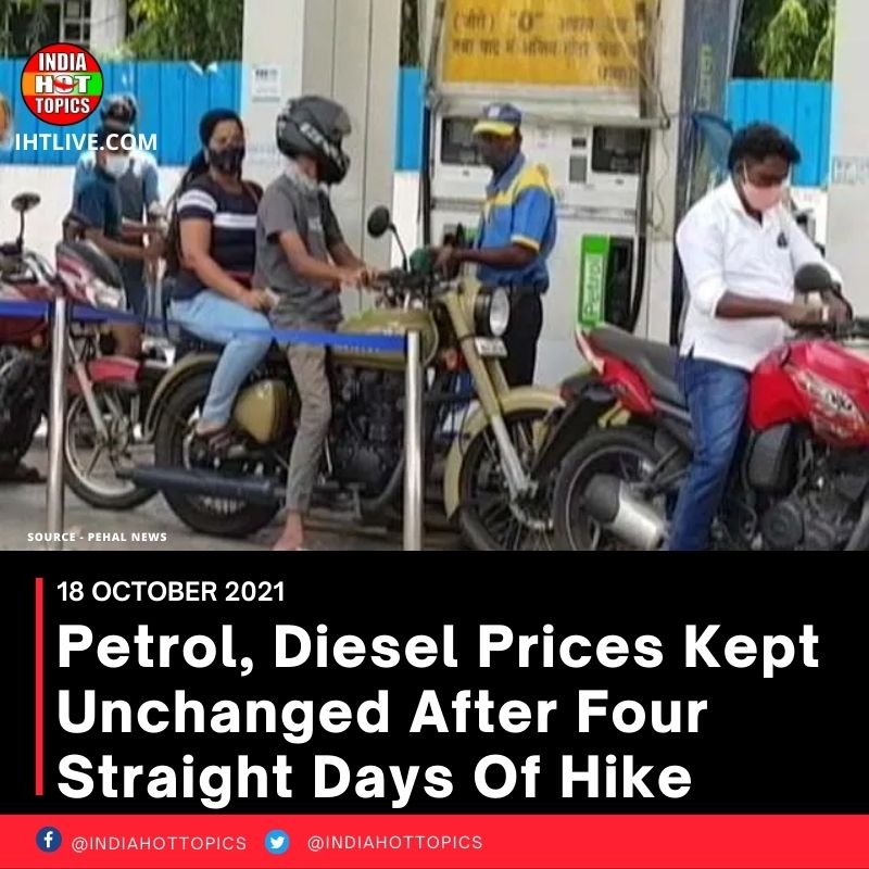 Petrol, Diesel Prices Kept Unchanged After Four Straight Days Of Hike