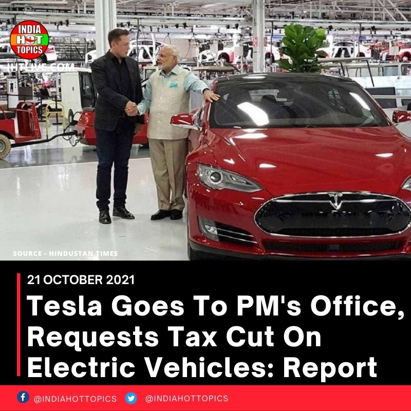 Tesla Goes To PM’s Office, Requests Tax Cut On Electric Vehicles: Report