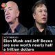 Elon Musk and Jeff Bezos are now worth nearly half a trillion dollars