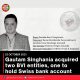 Gautam Singhania acquired two BVI entities, one to hold Swiss bank account