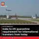 India to lift quarantine requirement for international travelers from today