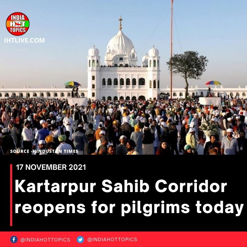 Kartarpur Sahib Corridor reopens for pilgrims today