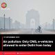 Air pollution: CNG, e-vehicles allowed to enter Delhi from today