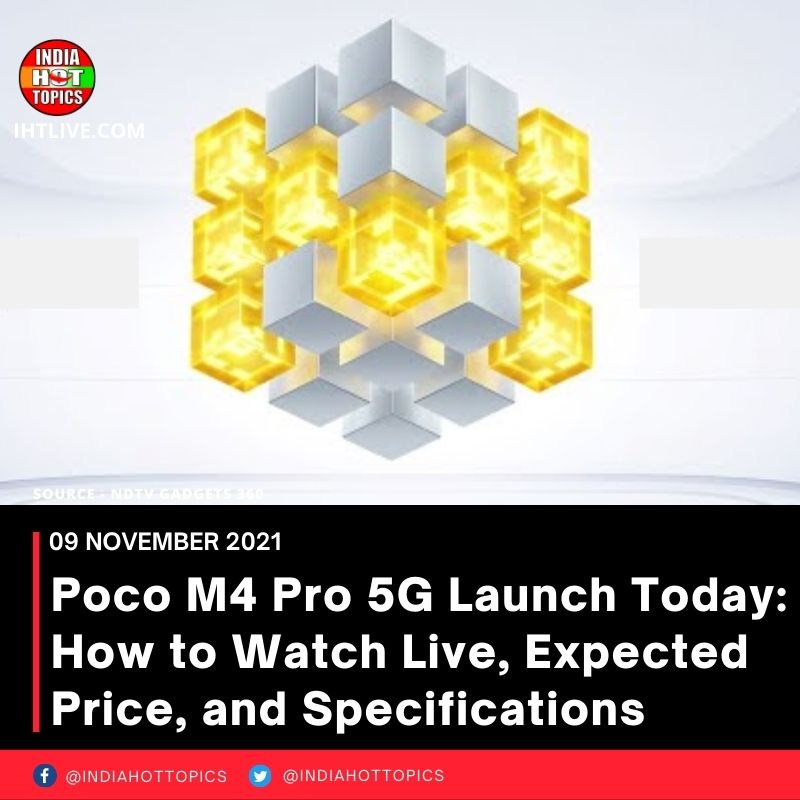 Poco M4 Pro 5G Launch Today: How to Watch Live, Expected Price, and Specifications