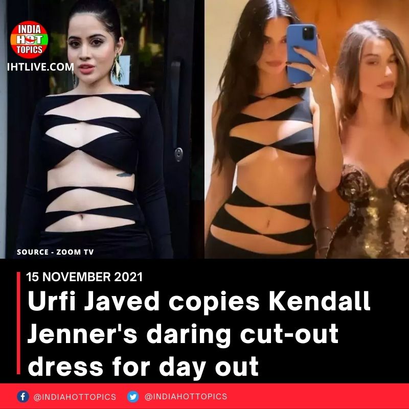 Urfi Javed copies Kendall Jenner’s daring cut-out dress for day out
