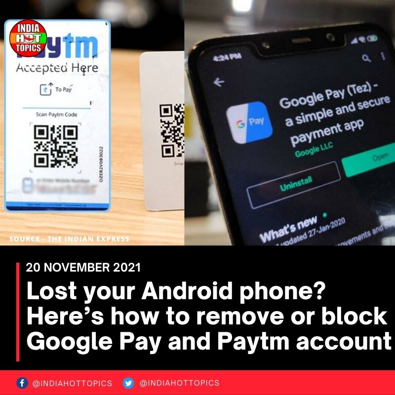 Lost your Android phone? Here’s how to remove or block Google Pay and Paytm account