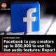 Facebook to pay creators up to ,000 to use its live audio features: Report
