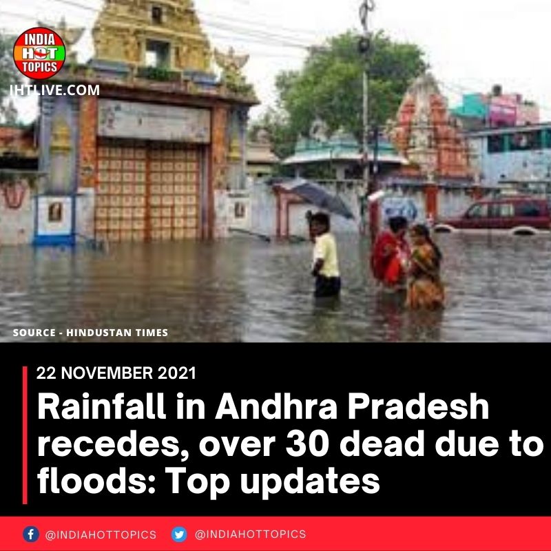 Rainfall in Andhra Pradesh recedes, over 30 dead due to floods: Top updates
