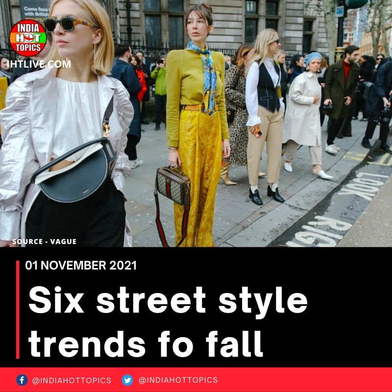 Six street style trends for fall