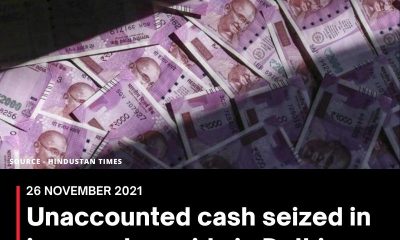 Unaccounted cash seized in income tax raids in Delhi, Maharashtra, Gujarat