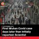 First Wuhan Covid case days later than initially reported: Scientist