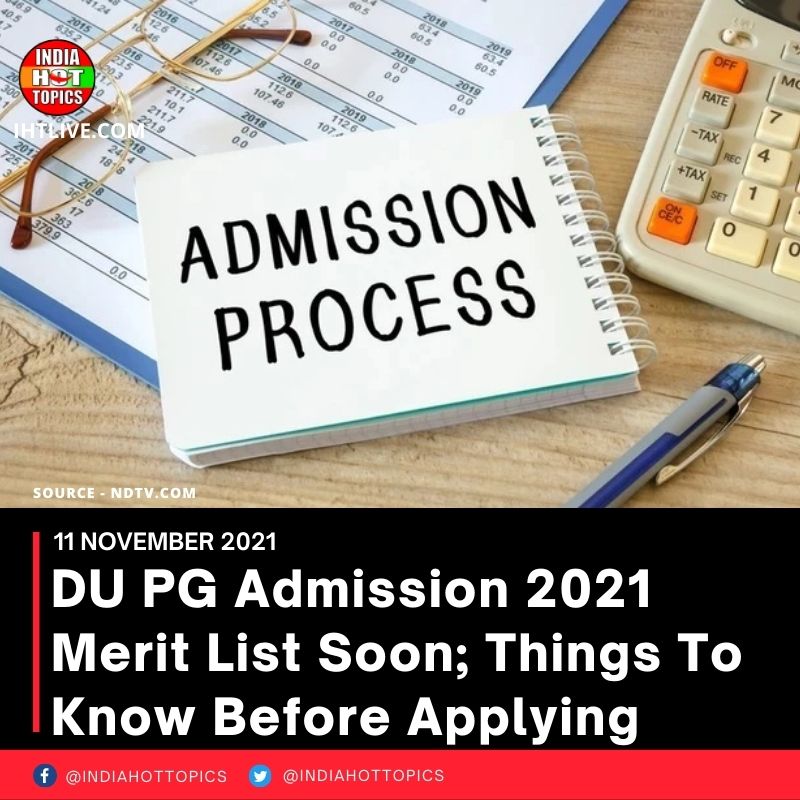 DU PG Admission 2021 Merit List Soon; Things To Know Before Applying