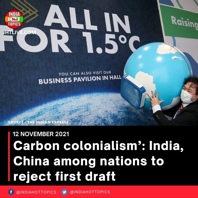 ‘Carbon colonialism’: India, China among nations to reject first draft