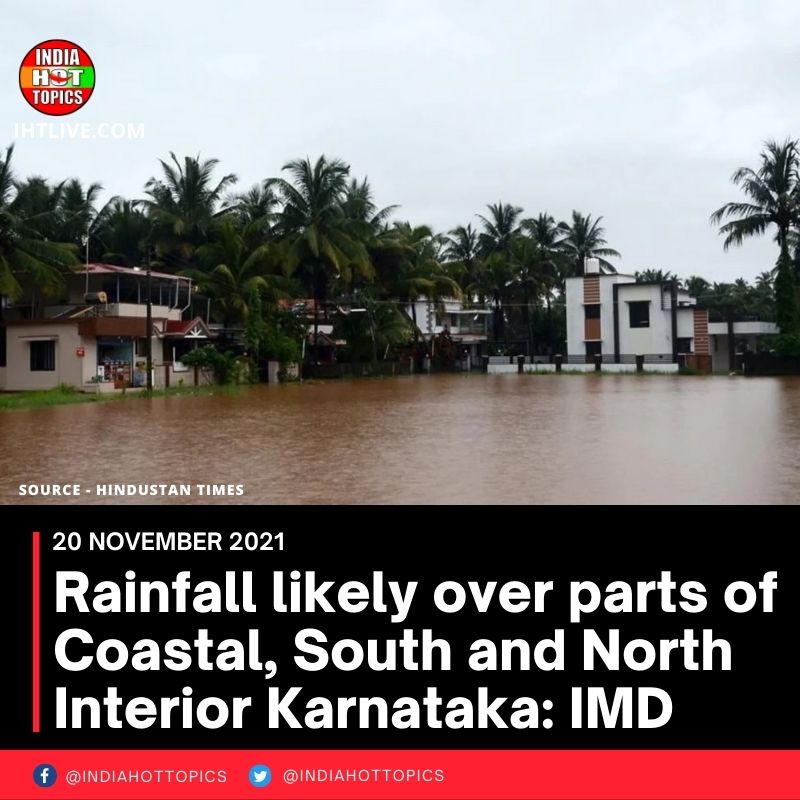 Rainfall likely over parts of Coastal, South and North Interior Karnataka: IMD