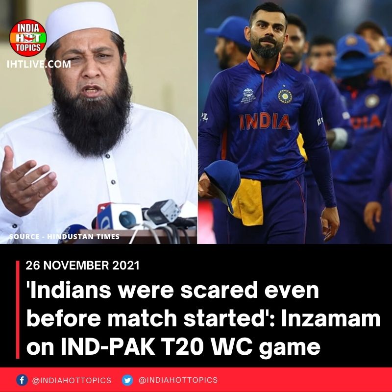 ‘Indians were scared even before match started’: Inzamam on IND-PAK T20 WC game