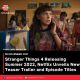 Stranger Things 4 Releasing Summer 2022, Netflix Unveils New Teaser Trailer and Episode Titles