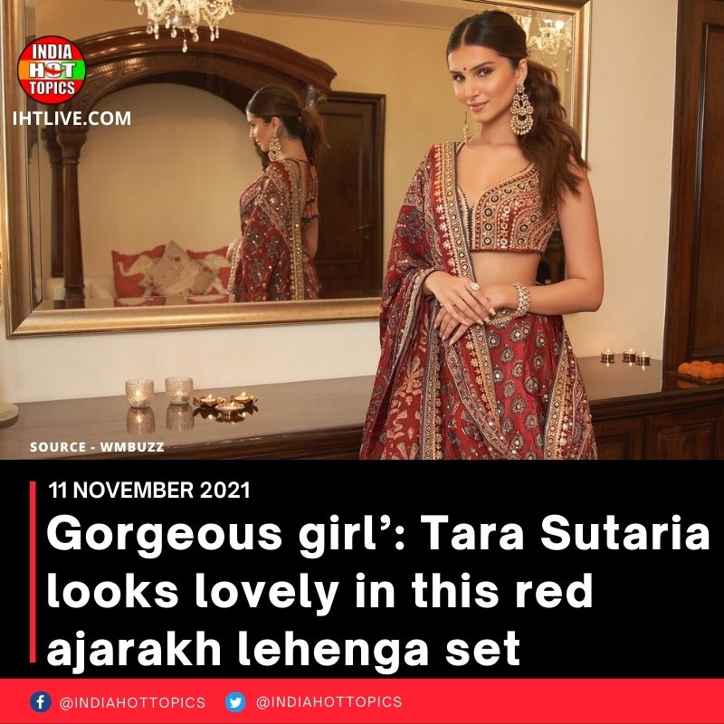 ‘Gorgeous girl’: Tara Sutaria looks lovely in this red ajarakh lehenga set