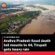 Andhra Pradesh flood death toll mounts to 44; Tirupati gets heavy rain