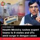 Health Ministry rushes expert teams to 9 states and UTs amid surge in dengue cases