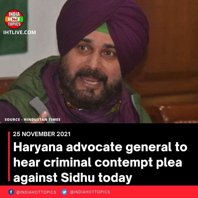 Haryana advocate general to hear criminal contempt plea against Sidhu today