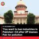 ‘You want to ban industries in Pakistan’: CJI after UP blames Pak for pollution