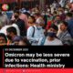 Omicron may be less severe due to vaccination, prior infections: Health ministry