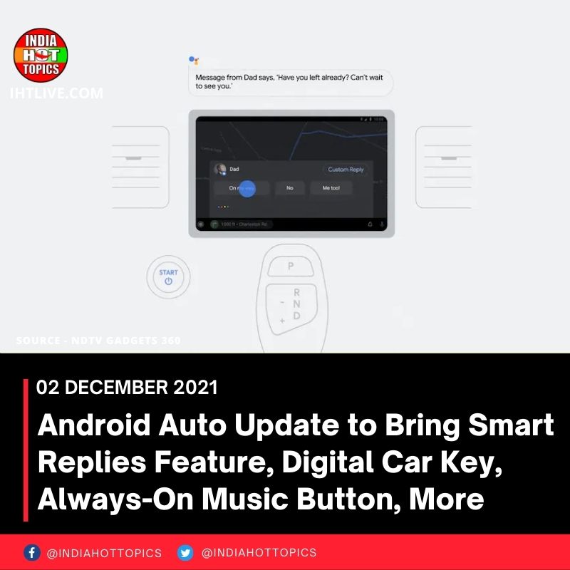 Android Auto Update to Bring Smart Replies Feature, Digital Car Key, Always-On Music Button, More