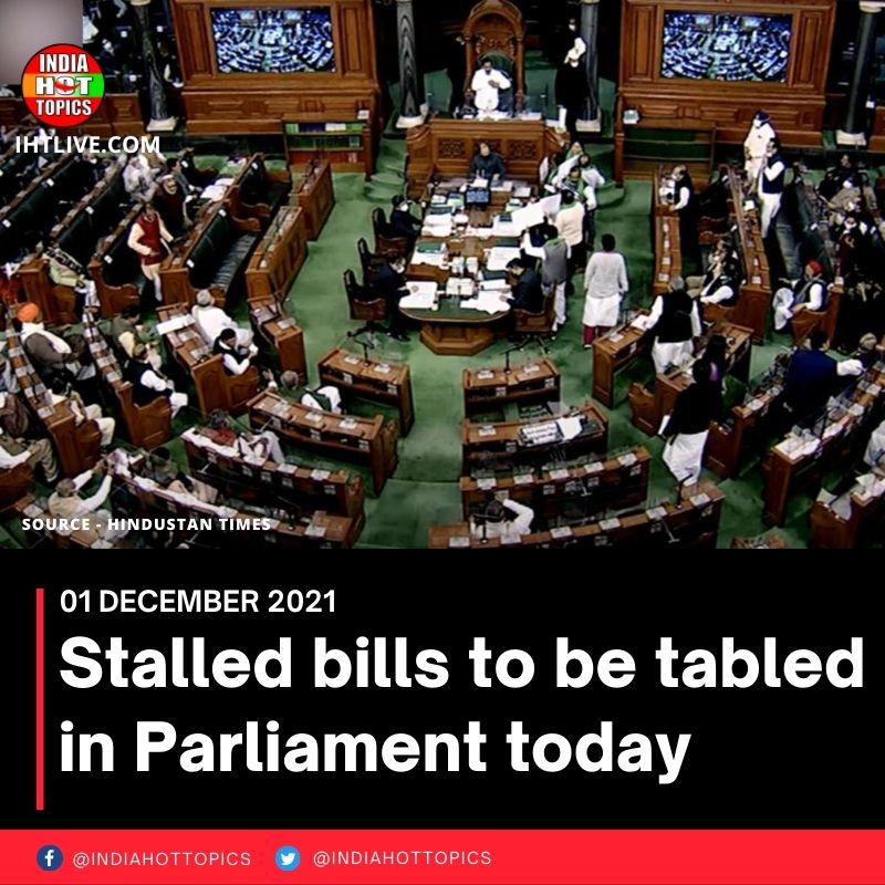 Stalled bills to be tabled in Parliament today
