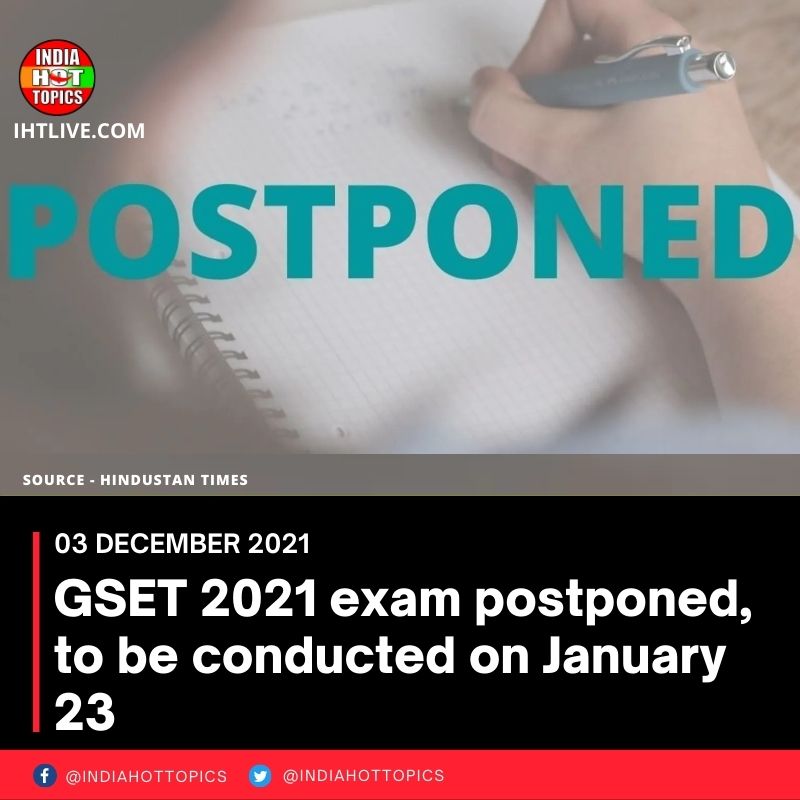 GSET 2021 exam postponed, to be conducted on January 23