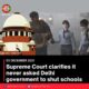 Supreme Court clarifies it never asked Delhi government to shut schools