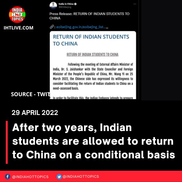 After two years, Indian students are allowed to return to China on a conditional basis