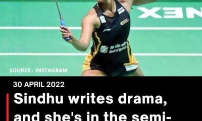 Sindhu writes drama, and she’s in the semi-finals