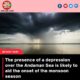 The presence of a depression over the Andaman Sea is likely to aid the onset of the monsoon season