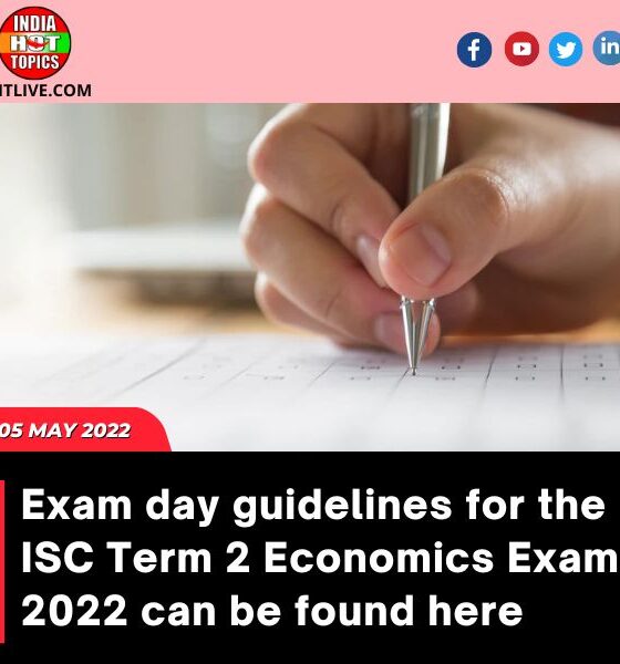 Exam day guidelines for the ISC Term 2 Economics Exam 2022 can be found here